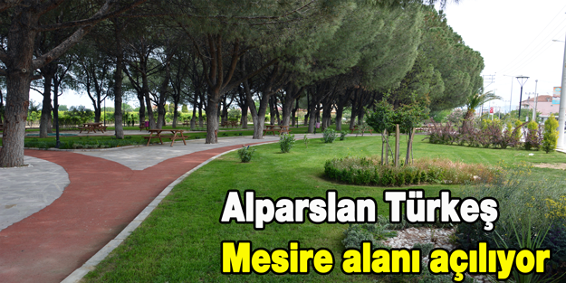 Alparslan Türkeş Mesire alanı açılıyor