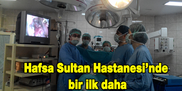 Hafsa Sultan Hastanesi'nde bir ilk daha