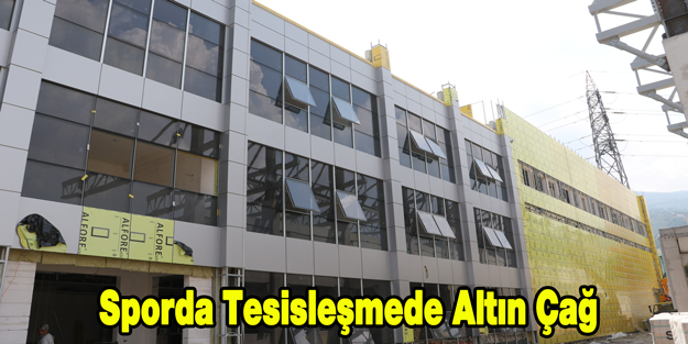 Sporda Tesisleşmede Altın Çağ