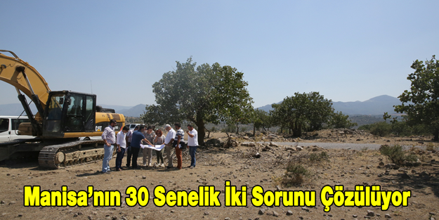 Manisa'nın 30 Senelik İki Sorunu Çözülüyor