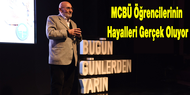 MCBÜ öğrencilerinin hayalleri gerçek oluyor