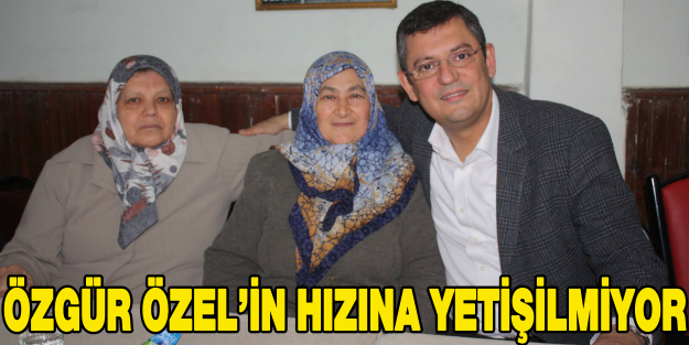 Özgür Özel'in hızına yetişilmiyor