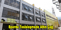 Sporda Tesisleşmede Altın Çağ