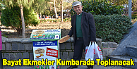 Bayat Ekmekler Kumbarada Toplanacak