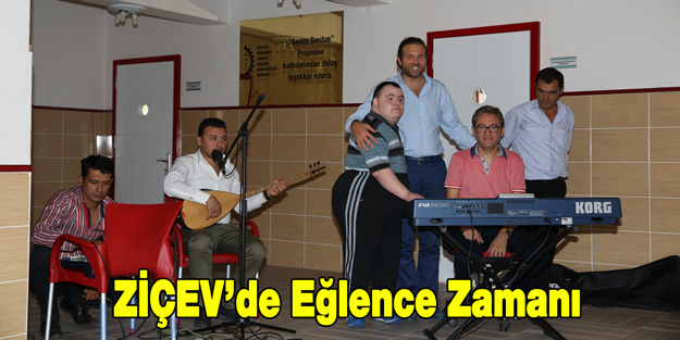 ZİÇEV'de Eğlence Zamanı